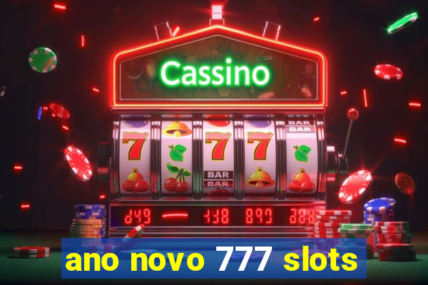 ano novo 777 slots